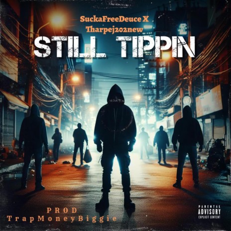 Still Tippin ft. Tharpej202new & TrapMoneyBiggie | Boomplay Music