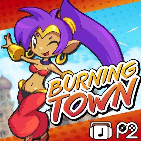 Burning Town (from Shantae) ft. NoteBlock | Boomplay Music