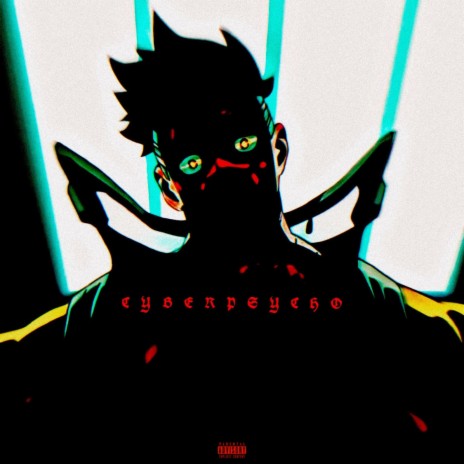 CYBERPSYCHO | Boomplay Music