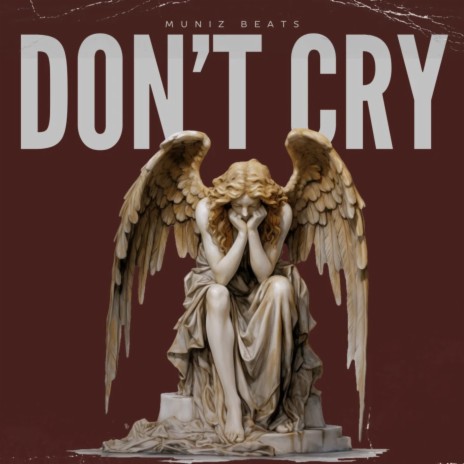 Don't Cry | Boomplay Music