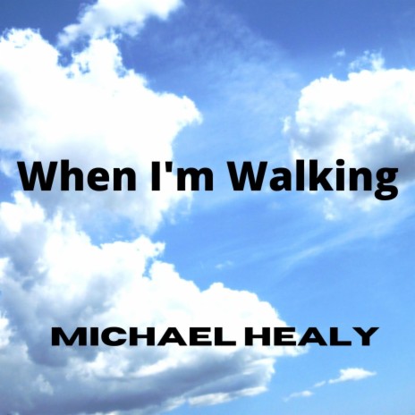 When I'm Walking | Boomplay Music