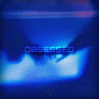 OBSESSED lyrics | Boomplay Music