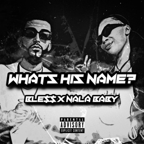 WHATS HIS NAME? ft. Nala Baby | Boomplay Music