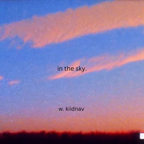 in the sky ft. kiid nav | Boomplay Music