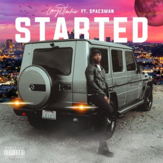 STARTED ft. SPAC3MAN lyrics | Boomplay Music