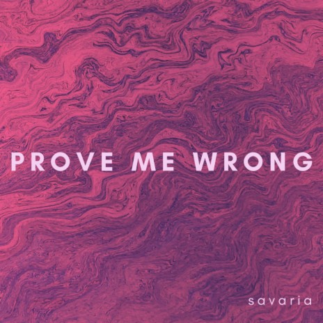 Prove Me Wrong | Boomplay Music