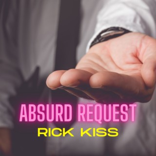 Absurd Request