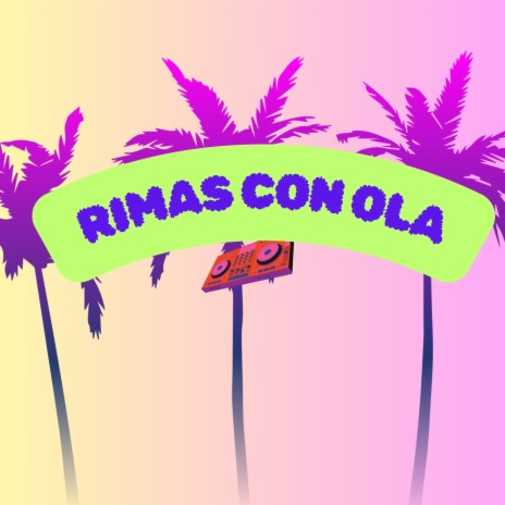 Rimas Con Ola | Boomplay Music