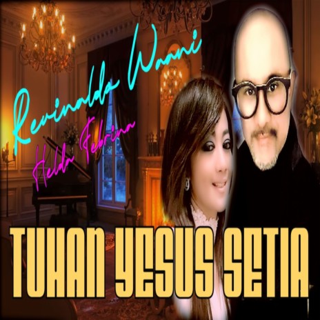 TUHAN YESUS SETIA ft. REVINALDO WAANI | Boomplay Music
