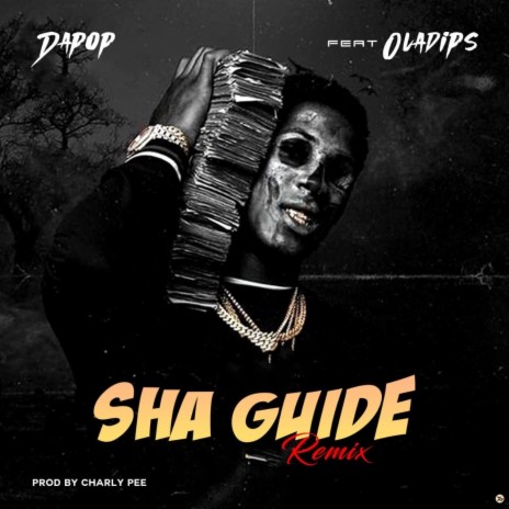 Sha Guide (Remix) ft. Oladips | Boomplay Music