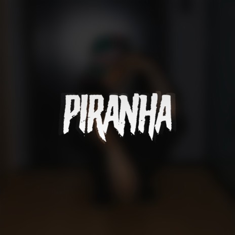 Piranha | Boomplay Music