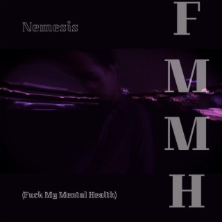 FMMH (Fuck My Mental Health)