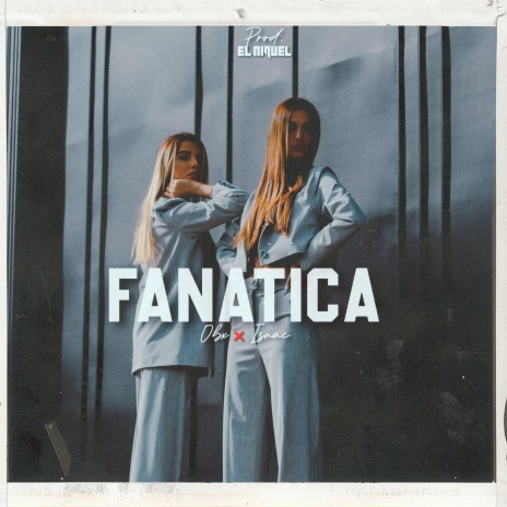Fanatica ft. Obx & Niquel | Boomplay Music