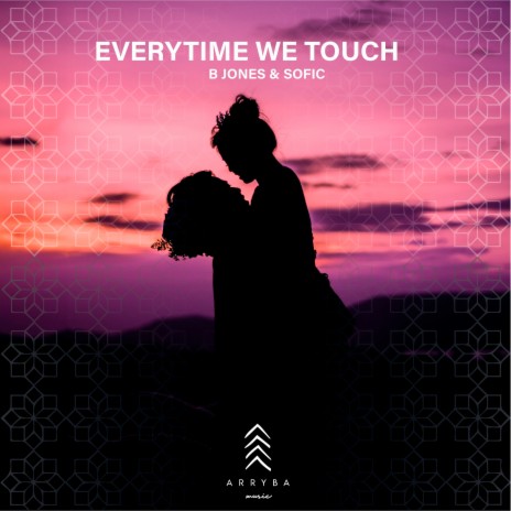 Everytime We Touch ft. Sofic | Boomplay Music
