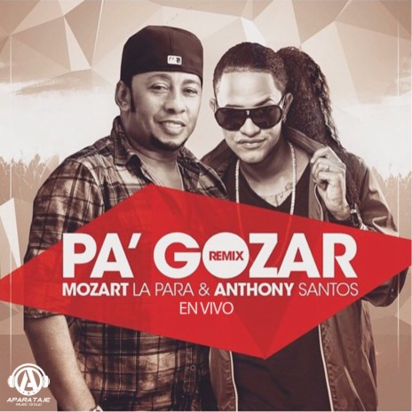 Pa' Gozar (Remix En Vivo) ft. Anthony Santos | Boomplay Music