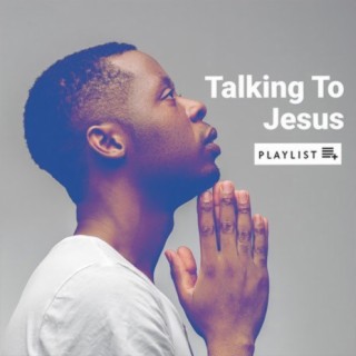 Talking To Jesus | Boomplay Music