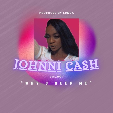 Why U Need Me | Boomplay Music