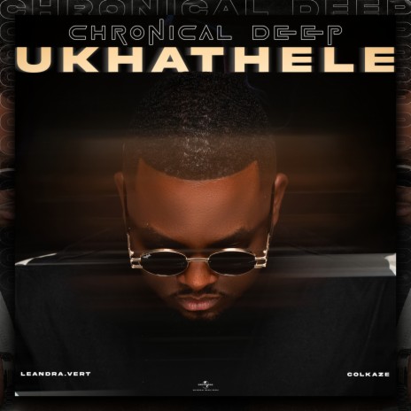 Ukhathele ft. Leandra.Vert & Colkaze | Boomplay Music