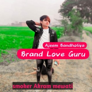 Brand Love Guru Ajeem Bandholiya