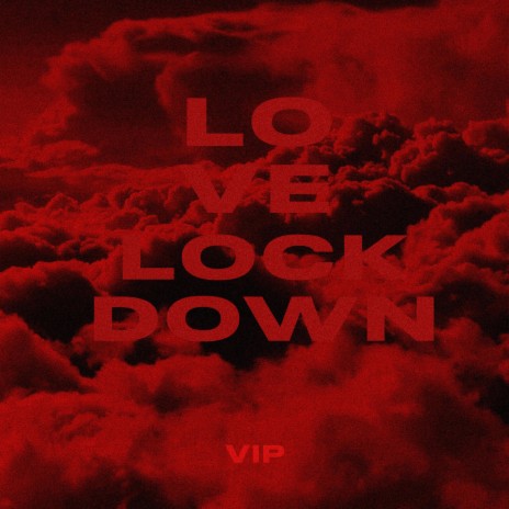 LOVE LOCKDOWN - VIP | Boomplay Music