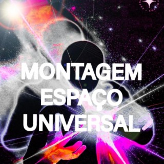 MONTAGEM ESPAÇO UNIVERSAL