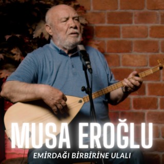 Emirdağı Birbirine Ulalı (Musa Eroğlu)