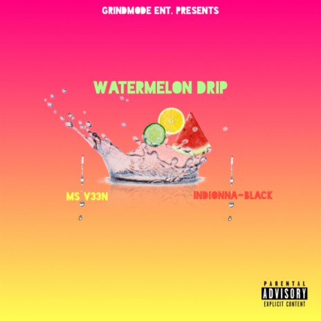 Watermelon Drip ft. Indionna-Black