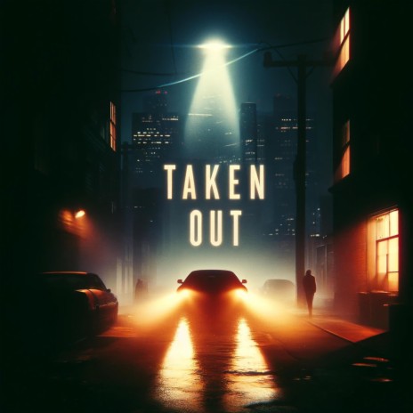 Taken Out | Boomplay Music