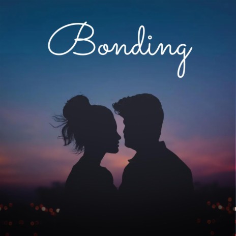 Bonding | Boomplay Music