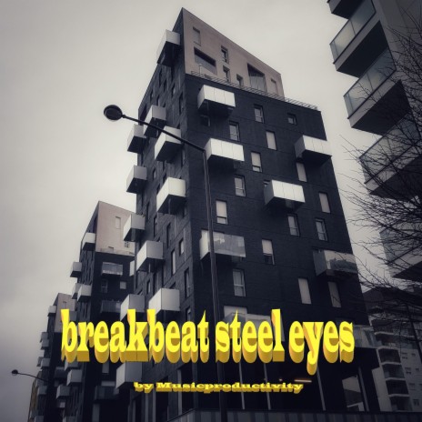 Breakbeat Steel Eyes | Boomplay Music