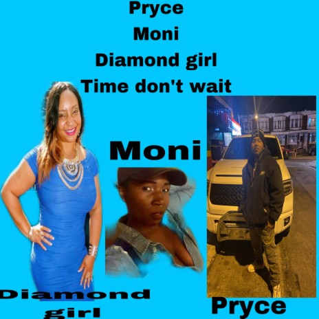 Time dont wait ft. Diamond girl & Monie | Boomplay Music