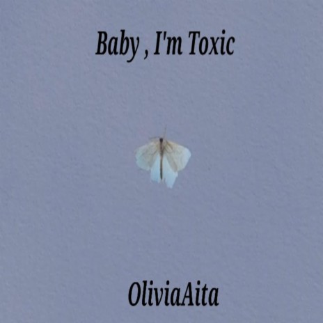 Baby (I'm Toxic) | Boomplay Music