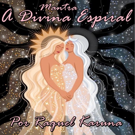 Mantra A Divina Espiral Por Raquel Karuna | Boomplay Music