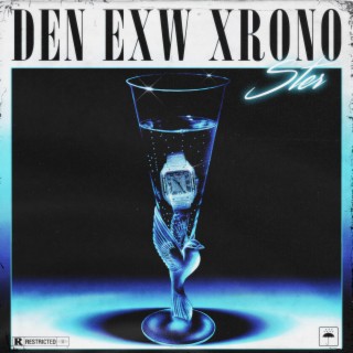 DEN EXW XRONO lyrics | Boomplay Music