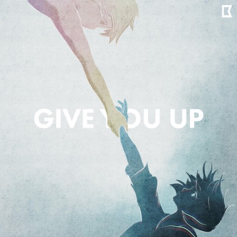 Give You Up | Boomplay Music