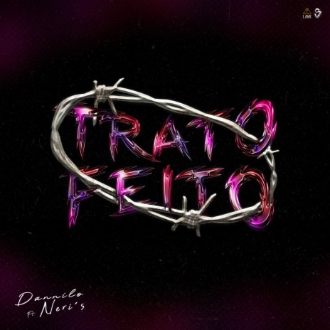 TRATO FEITO ft. neri's & LAVA | Boomplay Music