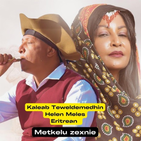 Metkelu zexnie ft. Kaleab teweldemedhin & Helen meles | Boomplay Music