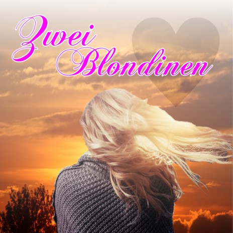 Zwei Blondinen | Boomplay Music