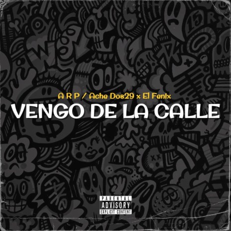 Vengo De La Calle ft. El Fénix & Ache Dos29 | Boomplay Music