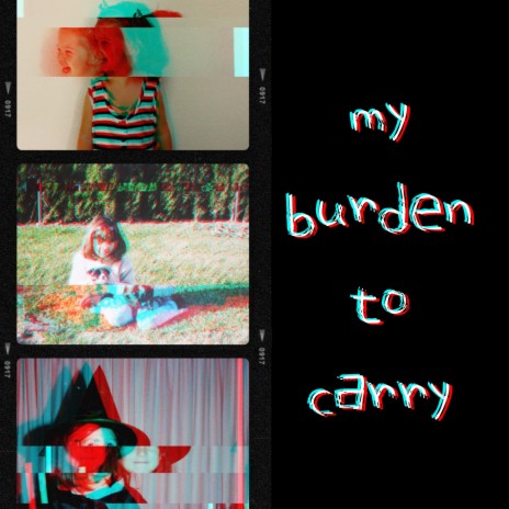 my burden to carry | Boomplay Music