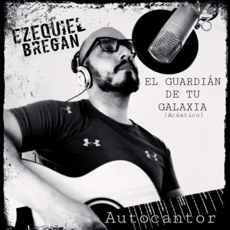 El Guardián de Tu Galaxia (Acústico) | Boomplay Music