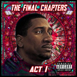 THE FINAL CHAPTERS ACT I