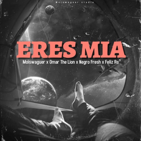 ERES MIA ft. Omar The Lion, Negro free & Feliz Rs