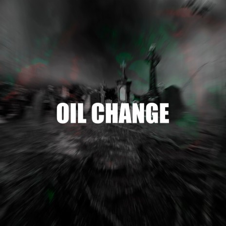 OIL CHANGE | Boomplay Music