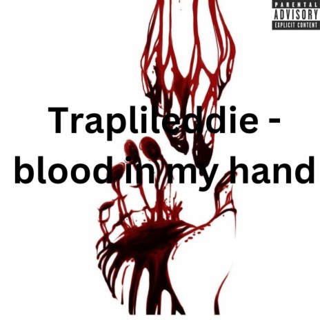 Traplileddie -blood on my hand