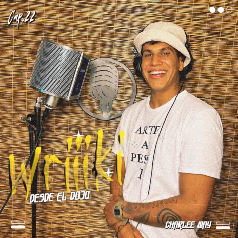 Desde El Dojo Cap.22 ft. Wriiiki | Boomplay Music