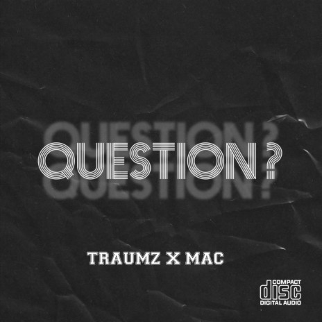 Question? ft. Mac | Boomplay Music
