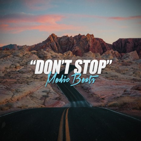 Don't Stop ft. Lil Medic Beats | Boomplay Music