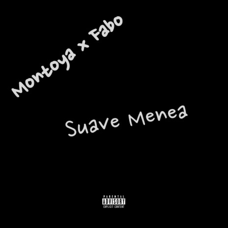 Suave Menea ft. Fabo | Boomplay Music