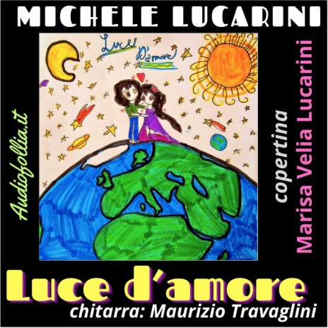 Luce d'amore ft. Michele Lucarini